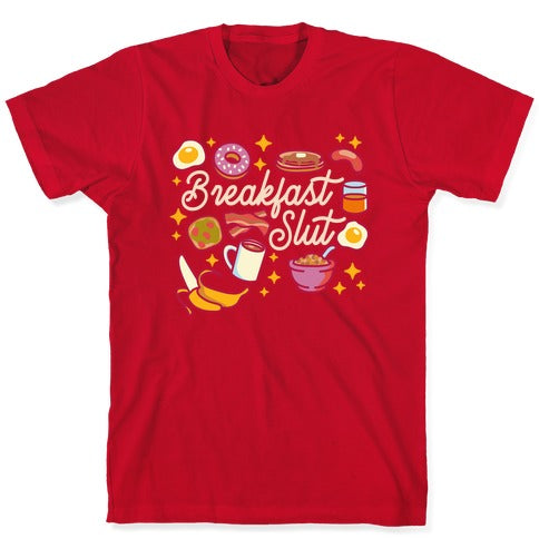 Breakfast Slut T-Shirt
